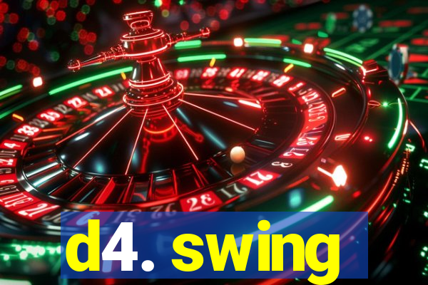 d4. swing